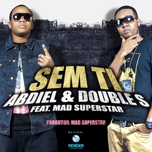 Abdiel e Double S - Sem ti Feat Mad Superstar (Prod. Mad Superstar)