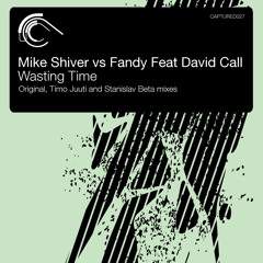 Mike Shiver vs Fandy Feat David Call - Wasting Time