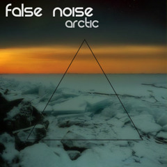 False Noise- Arctic (Original Mix)