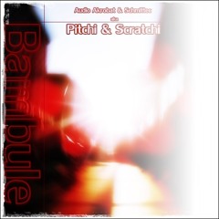 Pitchi & Scratchi (Audio Akrobat & Schmittec) - Bambule   **snipped, unmastered**