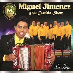 Miguel Jimenez Y Su Cumbia Show - Promocional CD "La Loca"