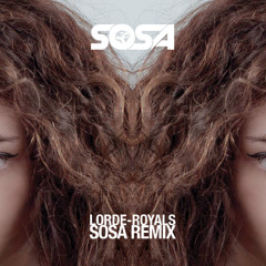 LORDE- Royals (SOSA Remix)[Free Download]