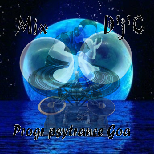 Mix D'j'C - Progr Psytrance - Goa  23 08 2013 (02)