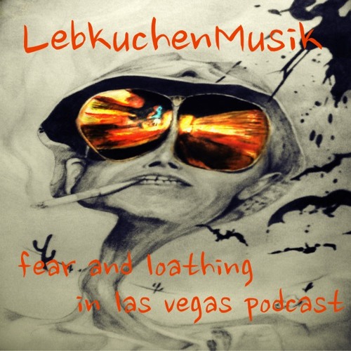 Stream LebkuchenMusik - Fear and Loathing in Las Vegas - Deep House Podcast  2013-03 by LebkuchenMusik | Listen online for free on SoundCloud