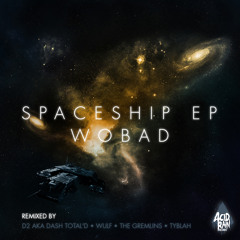 Wobad - Spaceship (Wulf Remix) [CLIP]