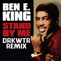 Ben E. King - Stand By Me (DRKWTR + Jimi Shax + Lots Of 808's Remix) [FREE DOWNLOAD]