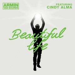 Armin Van Buuren Ft Cindy Alma - Beautiful Life [Radio Edit]