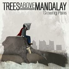 Trees Above Mandalay - Everything I Wish I Didn't Know