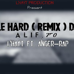 Dakhla alif 70 hustler hard remix) Lhayt ft Anger rap