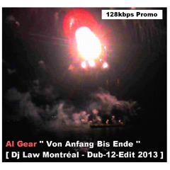 Al Gear - Von Anfang Bis Ende (Dj Law MTL/T-R Dub-12-Edit 2013) 128kbps Promo