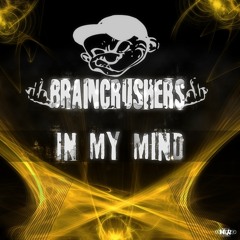 Braincrushers - In My Mind (Dedicted To My Dear Dominique) [Preview]