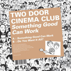 Two Door Cinema Club - Something Good Can Work (The Twelves Remix) - Mocea's Re-fix Edit