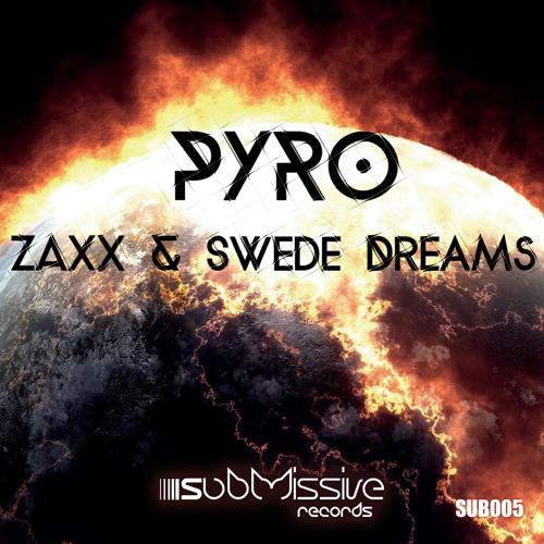 ZAXX & Swede Dreams - Pyro (Original Mix) OUT NOW!