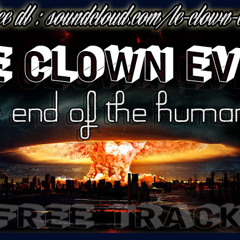 FREE DOWNLOAD - The End of the Humanity - Le Clown Evil