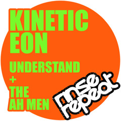 Kinetic Eon - The AH Men [RINSE009] - RELEASE 15TH SEPTEMBER 2013