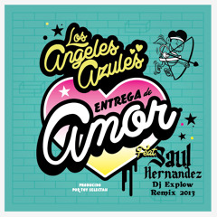 Los Angeles Azules Feat.Saul Hernandez Entrega De Amor Dj Explow Remix 2013 Con Audio Epicenter