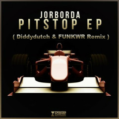 Jorborda - Pitstop (FUNKWR & DiddyDutch Remix) [Xplosive Records Promo]