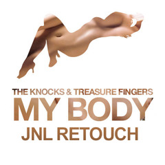 Treasure Fingers & The Knocks - My Body (JNL Retouch)