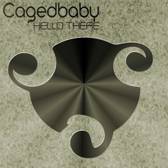 Cagedbaby - Hello There (Radio Slave,LoQuai Advantage Mix) ..::FREE DOWNLOAD::..