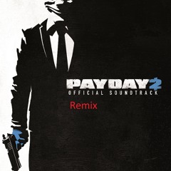 Full Force Forward REMIX -  PAYDAY 2 SOUNDTRACK