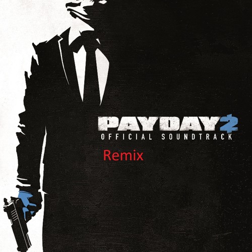 Razormind REMIX - PAYDAY 2 SOUNDTRACK