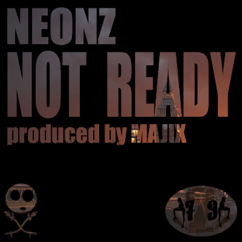 Neonz - Not Ready (prod by Majix)