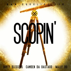Scopin' - Dirty Blessing X Camden X Wally Bo #UGRRLIVE