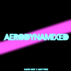 Aerodynamixed [Kanye West x Daft Punk]