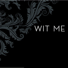 Wit Me