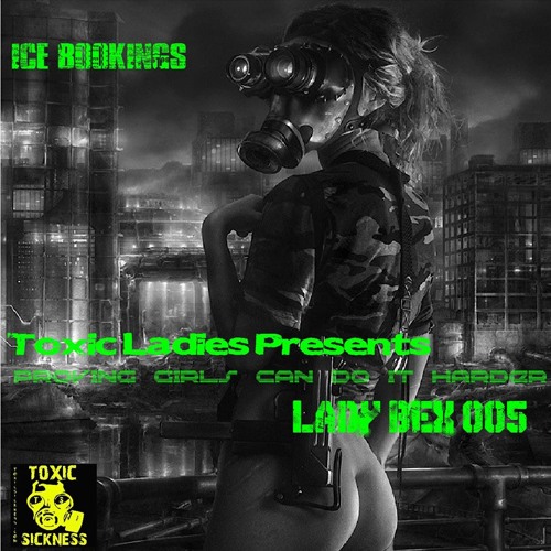 LADY BEX(NL) TOXIC LADIES EVENT / PROVING GIRLS CAN DO IT HARDER / SHOW #5 / 22.8.2013