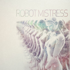 ROBOT MISTRESS
