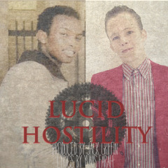 Lucid Hostility - Feat. Yunis Farah