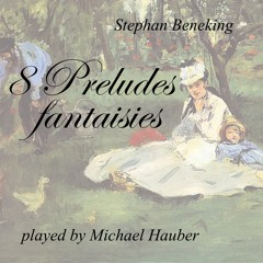 Prelude fantaisie No. 3 - played by Michael Hauber - beneking.bandcamp.com