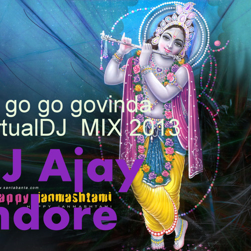 Stream go go go govinda virtuval dj mix by dj ajay indore by ajay kewat |  Listen online for free on SoundCloud