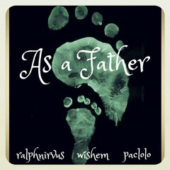 RALPH NIRVUS,WISHEM,PAC LOLO-"AS A FATHER"