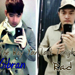 The Way You Look Tonight- Collab Cover By:  Gibran Karl Alonzo & Rad Hermoso