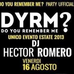 DJ HECTOR ROMERO@DYRME? 16-08-2013