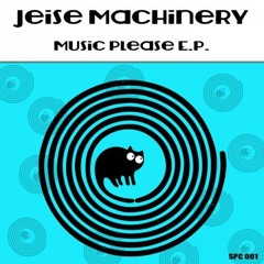JEISE MACHINERY - MUSIC PLEASE EP PREVIEW