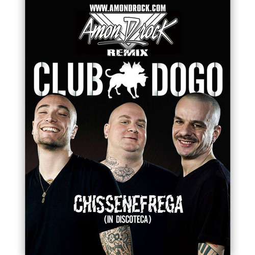Stream Club Dogo - Chissenefrega (In Discoteca) Amon D Rock RMX [FREE  DOWNLOAD] by AMON D ROCK