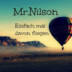 Mr.Nilson - Einfach mal davon fliegen