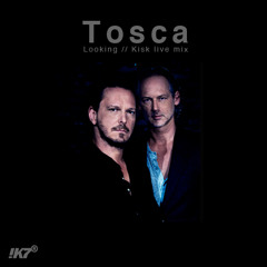 Tosca - Looking (Kisk Live Mix) [Free Downlaod]