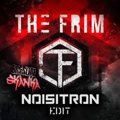 The Frim – Bassline Skanka Remix (Noisitron Edit) FREE