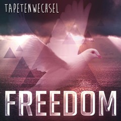 Tapetenwechsel - Freedom