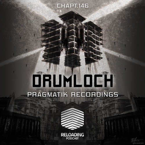 //Reloading-Podcast//-Chapt.146-Guest-DRUMLOCH(Pragmatik Recordings..)