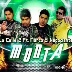 Monta - La Calle 2 Ft - Marco El NEgociante Prod By, Dj Conds (Los De La Primera Clase Musical)