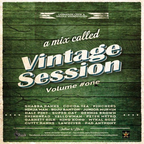 Lionhouse Crew & Shizzle Soundsystem - Vintage Session Volume One  -  www.shizzle-sound.at