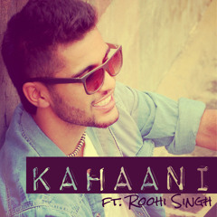 Kahaani ft. Roohi Singh