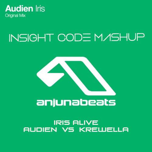 Audien vs Krewella - Iris Alive (Insight Code Mashup)