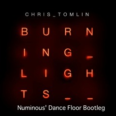 God's Great Dance Floor - Chris Tomlin(Numinous Dance Floor Bootleg)