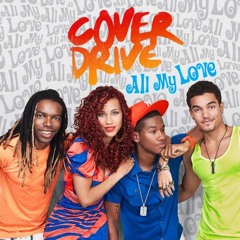 Cover Drive - All My Love